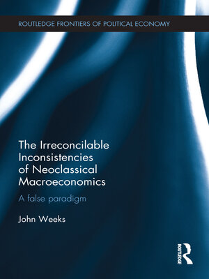 cover image of The Irreconcilable Inconsistencies of Neoclassical Macroeconomics